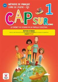 Cap sur... le carnet de voyage de la famille Cousteau 1 : méthode de français, A1.1, livre de l'élève + MP3 : édition hybride