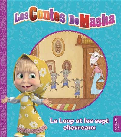 Les contes de Masha. Le loup et les sept chevreaux