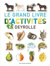 Le grand livre d'activités Deyrolle. Vol. 2