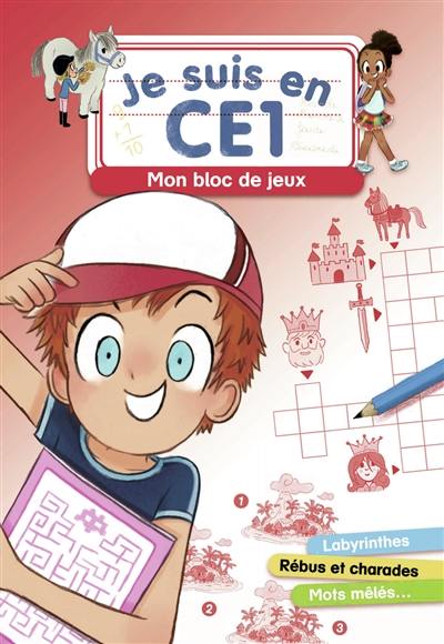 Je suis en CE1 : mon bloc de jeux : labyrinthes, rébus et charades, mots mêlés...