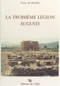 La Troisième légion Auguste