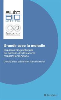 Grandir avec la maladie : esquisses biographiques de portraits d'adolescents malades chroniques