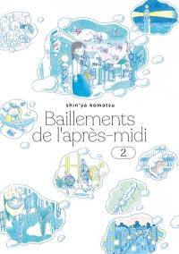 Bâillements de l'après-midi. Vol. 2