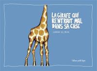 La girafe qui rentrait mal dans sa case