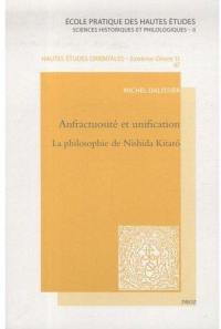 Anfractuosité et unification : la philosophie de Nishida Kitarô