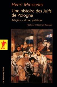 Une histoire des Juifs de Pologne : religion, culture, politique