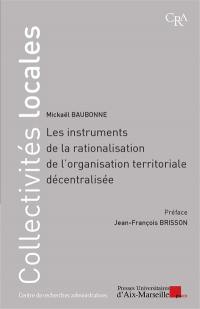 Les instruments de la rationalisation de l'organisation territoriale décentralisée