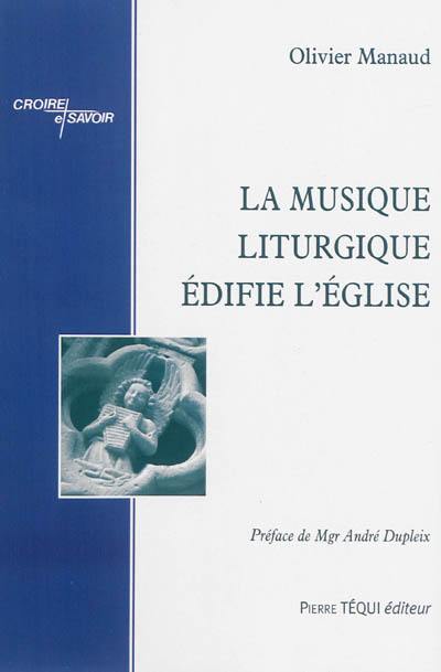 La musique liturgique édifie l'Eglise