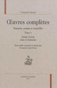 Oeuvres complètes. Section I : romans, contes et nouvelles. Vol. 3