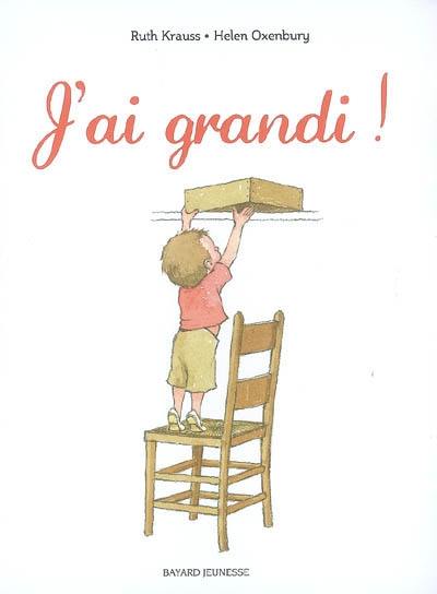 J'ai grandi ! J'ai grandi !