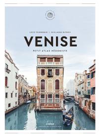 Venise : petit atlas hédoniste