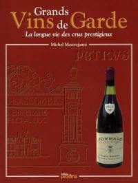 Grands vins de garde : la longue vie des crus prestigieux