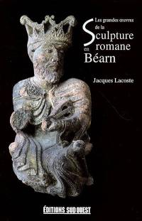 Les grandes oeuvres de la sculpture romane en Béarn