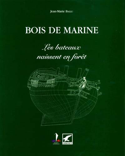 Bois de marine : les bateaux naissent en forêt