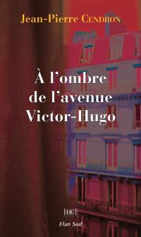 A l'ombre de l'avenue Victor-Hugo : uchronie