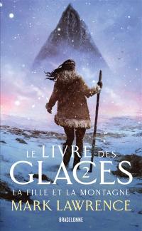 Le livre des glaces. Vol. 2. La fille et la montagne