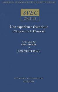 Une expérience rhétorique : l'éloquence de la Révolution