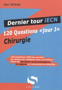 Chirurgie : 120 questions jour J : 120 questions difficiles portant sur toutes les matières avec corrections selon les dernières recommandations en vigueur et commentaires détaillés !