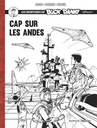 Les aventures de Buck Danny : classic : cap sur les Andes