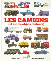 Les camions : et autres objets roulants