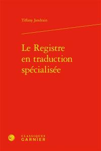 Le registre en traduction spécialisée