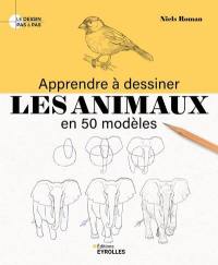 Apprendre à dessiner les animaux en 50 modèles