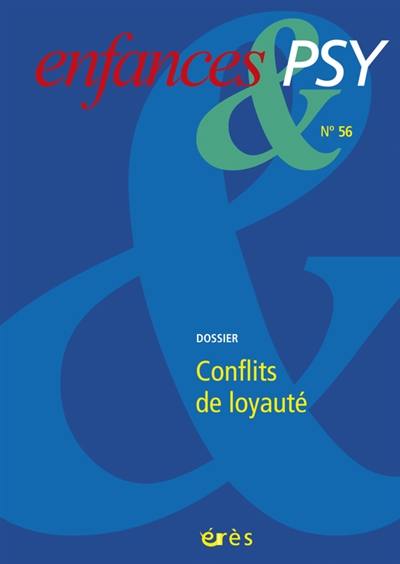 Enfances et psy, n° 56. Conflits de loyauté