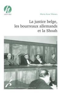 La justice belge, les bourreaux allemands et la Shoah