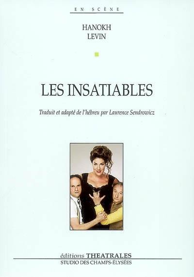 Les insatiables : comédie en 13 scènes avec chansons