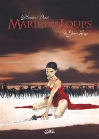 Marie des Loups. Vol. 1. La garde rouge