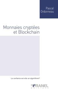 Monnaies cryptées et Blockchain : la confiance est-elle un algorithme ?