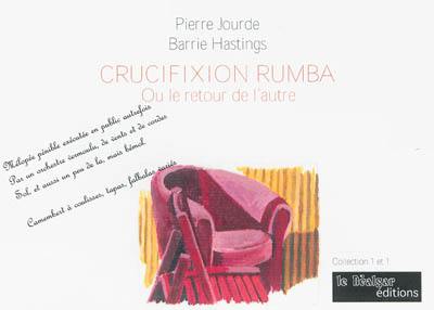 Crucifixion rumba ou Le retour de l'autre