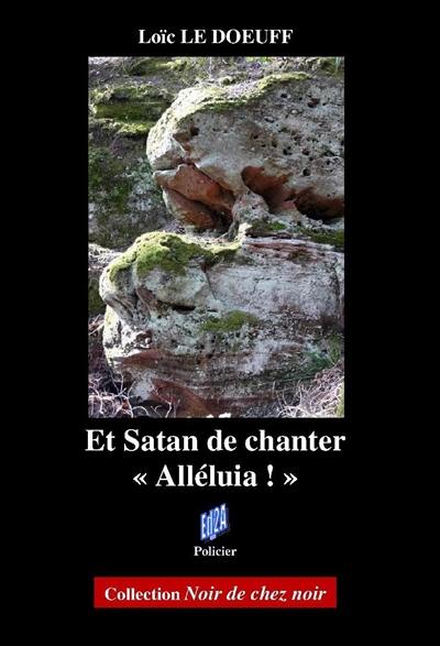 Et Satan de chanter Alléluia !