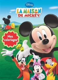 La maison de Mickey : mes coloriages