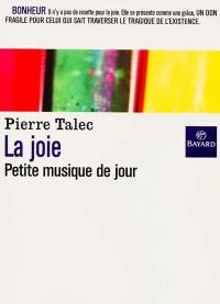 La joie : petite musique de jour