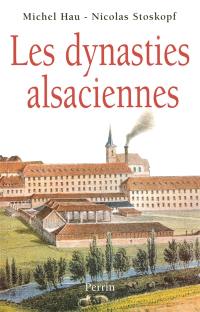 Les dynasties alsaciennes : du XVIIe siècle à nos jours