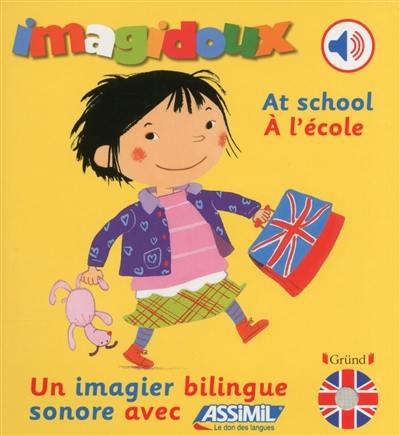 At school. A l'école : un imagier bilingue sonore avec Assimil