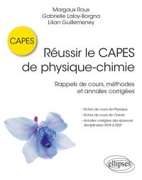 Réussir le Capes de physique chimie : rappels de cours, méthodes et annales corrigées