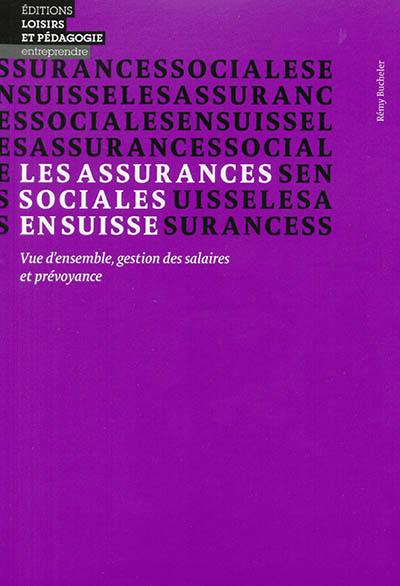 Les assurances sociales en Suisse : vue d'ensemble, gestion des salaires et prévoyance