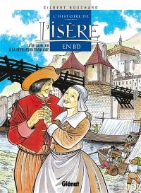 L'histoire de l'Isère en BD. Vol. 4. De Louis XIII à la Révolution française