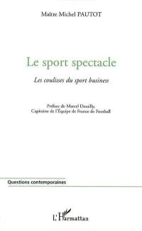 Le sport spectacle : les coulisses du sport business