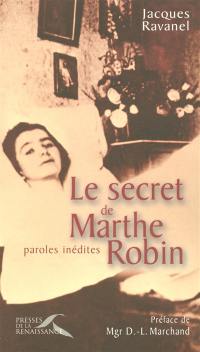 Le secret de Marthe Robin : paroles inédites