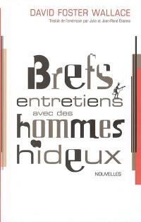 Brefs entretiens avec des hommes hideux