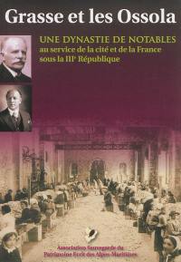 Grasse et les Ossola : une dynastie de notables au service de la cité et de la France sous la IIIe République