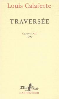 Carnets. Vol. 12. Traversée : 1990