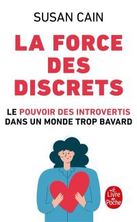 La force des discrets : le pouvoir des introvertis dans un monde trop bavard