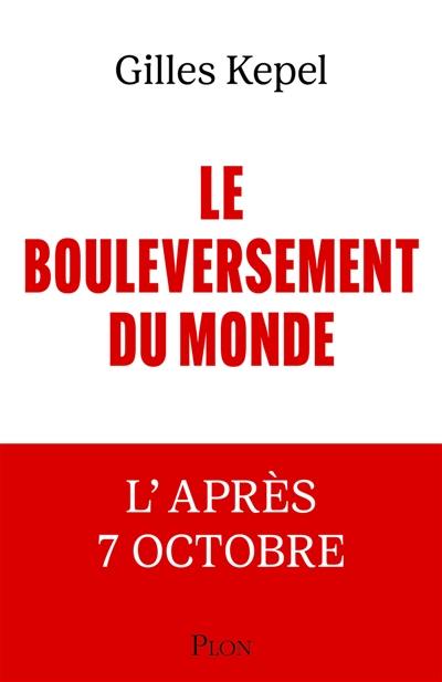 Le bouleversement du monde : l'après 7 octobre