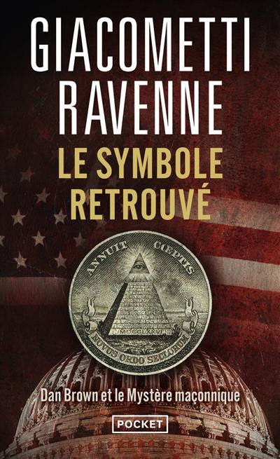 Le symbole retrouvé : Dan Brown et le mystère maçonnique