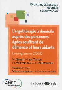 L'ergothérapie à domicile auprès des personnes âgées souffrant de démence et leurs aidants : le programme COTID