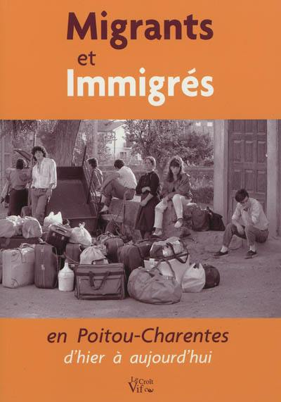 Migrants et immigrés en Poitou-Charentes d'hier à aujourd'hui